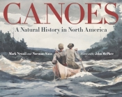 Canoes: A Natural History in North America By Mark Neuzil, Norman Sims Cover Image