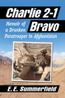 Charlie 2-1 Bravo: Memoir of a Drunken Paratrooper in Afghanistan Cover Image