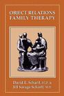 Object Relations Family Therapy (Library of Object Relations) By David E. Scharff, Jill Savege Scharff Cover Image