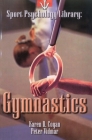 Gymnastics (Sport Psychology Library) By Karen Cogan, Peter Vidmar (Joint Author) Cover Image