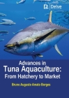 Advances in Tuna Aquaculture: From Hatchery to Market Cover Image