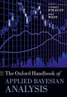 The Oxford Handbook of Applied Bayesian Analysis (Oxford Handbooks) Cover Image