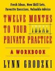 Twelve Months To Your Ideal Private Practice: A Workbook Cover Image