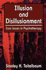 Illusion and Disillusionment: Core Issues in Psychotherapy Cover Image