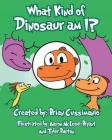 What Kind of Dinosaur am I? By Brian Cussimanio, Aaron McLeod-Bryant (Illustrator), Tyler Barton (Illustrator) Cover Image