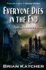 Everyone Dies in the End By Brian Katcher Cover Image