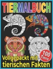 Tiermalbuch: Tiermalbuch für Kinder. Ein Malbuch zum Ausmalen, Entdecken und Lernen. Cover Image