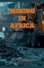 Mining In Africa By Sibusiso Anthon Mkhwanazi Cover Image