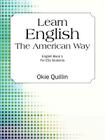 Learn English the American Way: English Book 1 for ESL Students By Okie Quillin Cover Image
