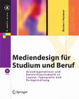 Mediendesign Für Studium Und Beruf: Grundlagenwissen Und Entwurfssystematik in Layout, Typografie Und Farbgestaltung (X.Media.Press) Cover Image