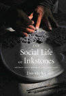 The Social Life of Inkstones: Artisans and Scholars in Early Qing China Cover Image