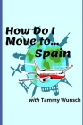 How Do I Move To...Spain Cover Image