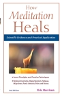 How Meditation Heals: Scientific Evidence and Practical Applications By Eric Harrison Cover Image