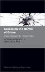 Assessing the Harms of Crime: A New Framework for Criminal Policy (Clarendon Studies in Criminology) By Victoria A. Greenfield, Letizia Paoli Cover Image