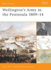 Wellington's Army in the Peninsula 1809–14 (Battle Orders) By Stuart Reid Cover Image