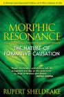 Morphic Resonance: The Nature of Formative Causation By Rupert Sheldrake Cover Image