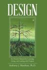 Design: An Owner's Manual for Learning, Living, and Leading with Purpose By Anthony J. Marchese Cover Image