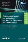 Context-Aware Systems and Applications, and Nature of Computation and Communication: 6th International Conference, Iccasa 2017, and 3rd International (Lecture Notes of the Institute for Computer Sciences #217) Cover Image
