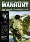 SAS and Elite Forces Guide Manhunt: The Art and Science of Tracking High Profile Enemy Targets By Alexander Stilwell Cover Image