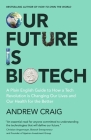 Our Future is Biotech: A Plain English Guide to the Next Tech Revolution Cover Image