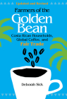 Farmers of the Golden Bean: Costa Rican Households, Global Coffee, and Fair Trade - Second Edition By Deborah Sick Cover Image