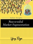 Successful Market Segmentation: Indian Insights By Vijay Rego Cover Image