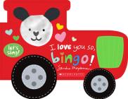 I Love You So, Bingo! (A Let's Sing Board Book) By Sandra Magsamen, Sandra Magsamen (Illustrator) Cover Image