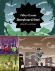 Video Game Storyboard Book for Kids: Create Your Own Game, Comic Book, Drawing Pad By Journals4fun Cover Image
