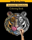 Animals Mandalas Coloring Book: stress relieving coloring book for adult with 50 mandalas animals: elephants, lions, dogs, cats, fish and much more By Majestic Mandala Publishing Cover Image