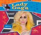 Lady Gaga: Singing Sensation: Singing Sensation (Big Buddy Biographies) By Sarah Tieck Cover Image