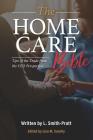 The Home Care Bible: Tips of the Trade from the CEO Perspective Cover Image