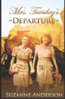 Mrs. Tuesday's Departure By Suzanne Elizabeth Anderson Cover Image