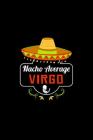 Nacho Average Virgo: Nacho Lover Horoscope Humor Zodiac Signs Cover Image