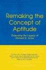 Remaking the Concept of Aptitude: Extending the Legacy of Richard E. Snow (Educational Psychology) Cover Image