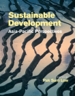 Sustainable Development: Asia-Pacific Perspectives By Pak Sum Low (Editor) Cover Image