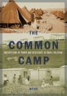 The Common Camp: Architecture of Power and Resistance in Israel–Palestine By Irit Katz Cover Image