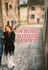 A Home Without A Roof By Celia Latz, Derick Woodford (Cover Design by) Cover Image