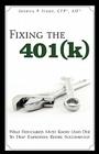 Fixing the 401(k): What Fiduciaries Must Know (and Do) to Help Employees Retire Successfully By Joshua P. Itzoe Cover Image