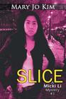 Slice By Mary Jo Kim Cover Image