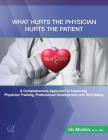 What Hurts the Physician Hurts the Patient: MedRAP: A Comprehensive Approach to Improving Physician Training, Professional Development and Well-Being Cover Image