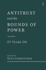 Antitrust and the Bounds of Power - 25 Years on Cover Image