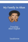 My Family in Akan: Write and Learn Akan By Kasahorow Cover Image