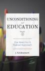 Unconditioning and Education Volume 2: The Need for a Radical Approach By J. Krishnamurti Cover Image