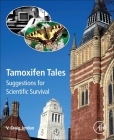 Tamoxifen Tales: Suggestions for Scientific Survival By V. Craig Jordan Cover Image