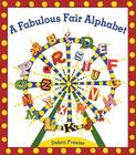 A Fabulous Fair Alphabet By Debra Frasier, Debra Frasier (Illustrator) Cover Image