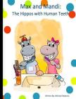 Max and Mandi: The Hippos with Human Teeth By Michael Nykamp Cover Image