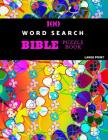 100 Word Search Bible Puzzle Book Large Print: Brain Challenging Bible Puzzles For Hours Of Fun By Pitaya Puzzles Cover Image
