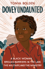 Dovey Undaunted: A Black Woman Breaks Barriers in the Law, the Military, and the Ministry Cover Image