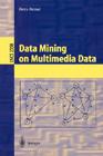 Data Mining on Multimedia Data (Lecture Notes in Computer Science #2558) By Petra Perner Cover Image
