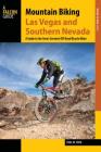 Mountain Biking Las Vegas and Southern Nevada: A Guide to the Area's Greatest Off-Road Bicycle Rides (Regional Mountain Biking) Cover Image